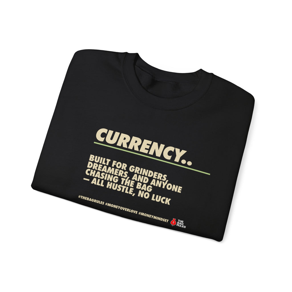 Currency Hustle Crewneck Sweatshirt — "Currency.. Built for grinders" Motivational Streetwear