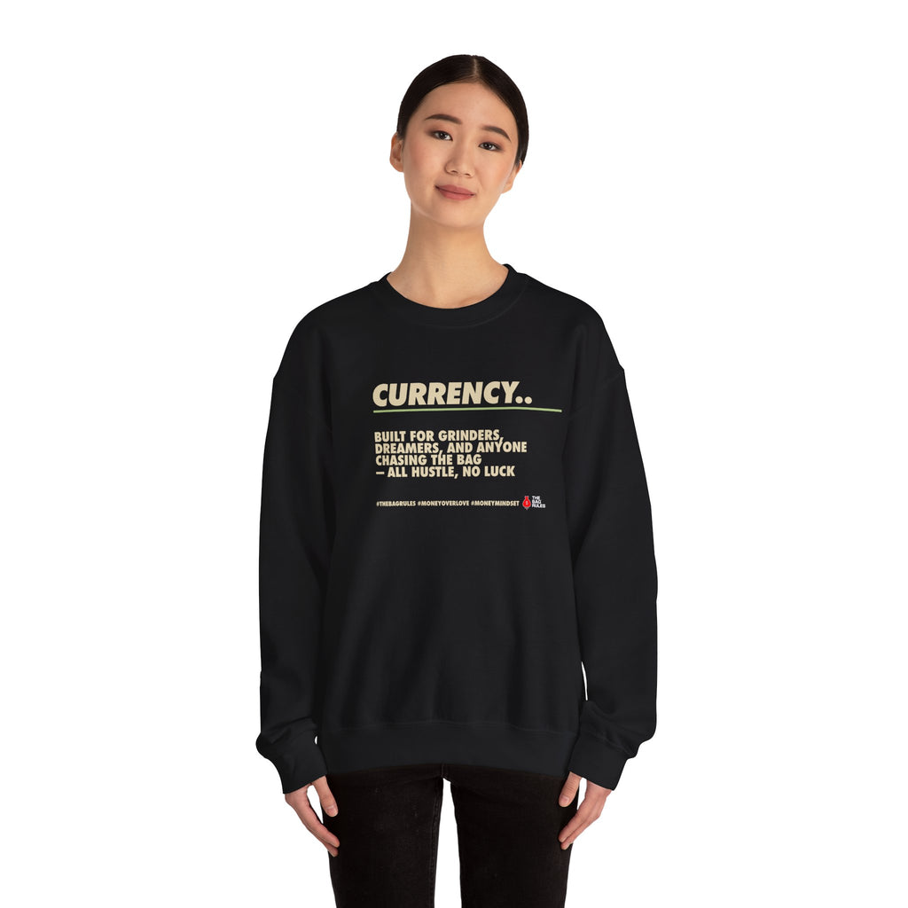 Currency Hustle Crewneck Sweatshirt — "Currency.. Built for grinders" Motivational Streetwear