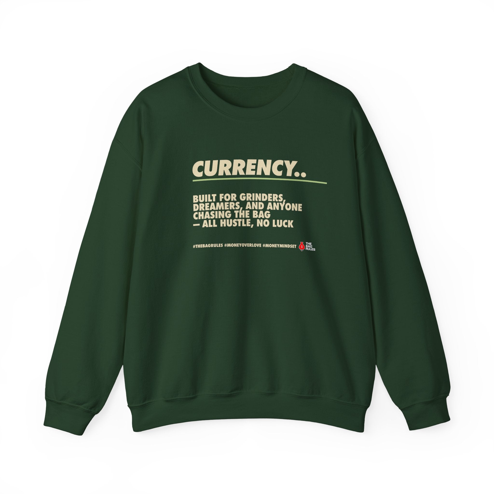 Currency Hustle Crewneck Sweatshirt — "Currency.. Built for grinders" Motivational Streetwear