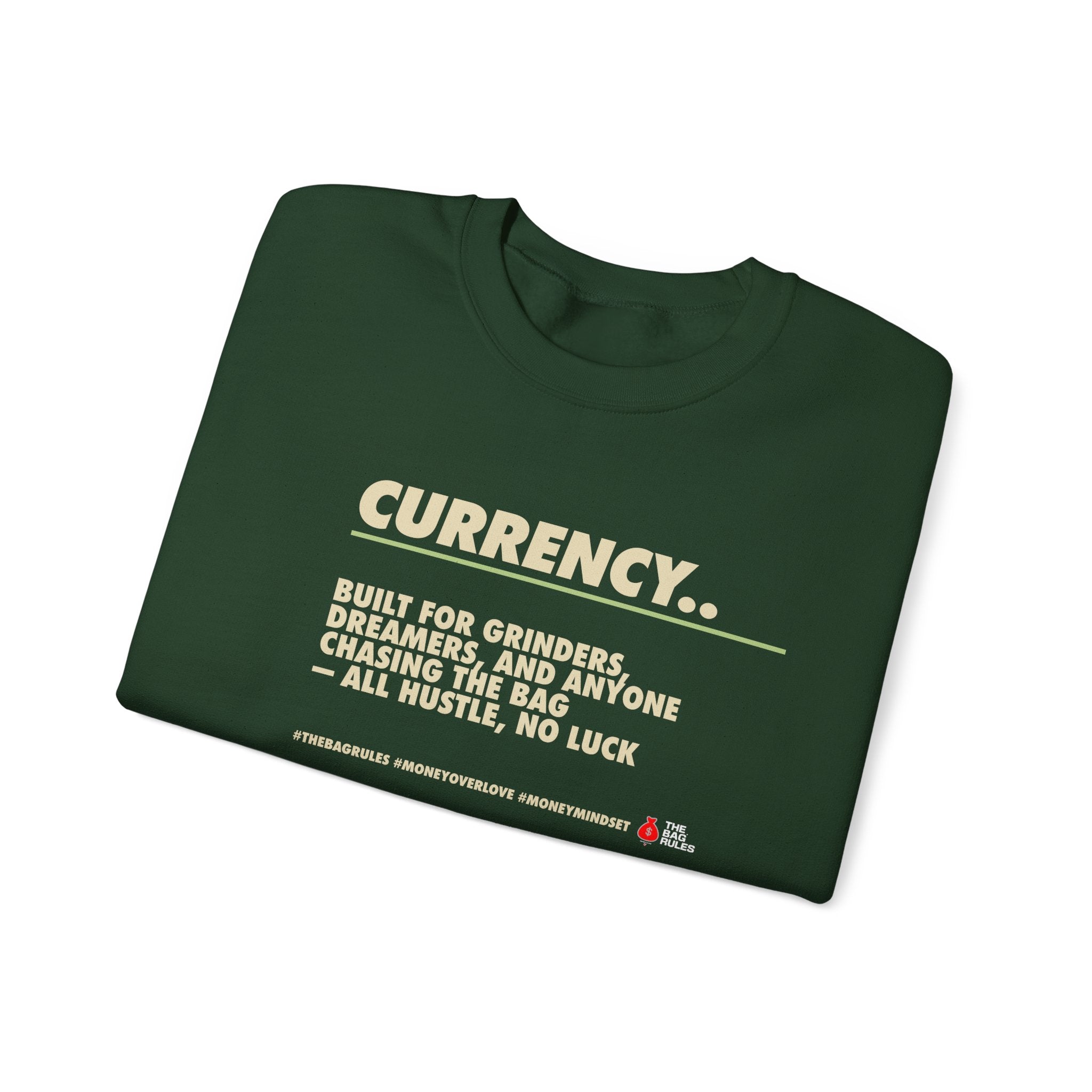 Currency Hustle Crewneck Sweatshirt — "Currency.. Built for grinders" Motivational Streetwear